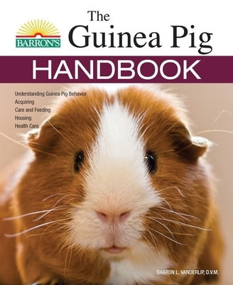 The Guinea Pig Handbook by Vanderlip D. V. M., Sharon