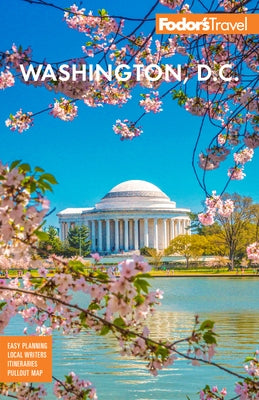 Fodor's Washington, D.C.: With Mount Vernon and Alexandria by Fodor's Travel Guides