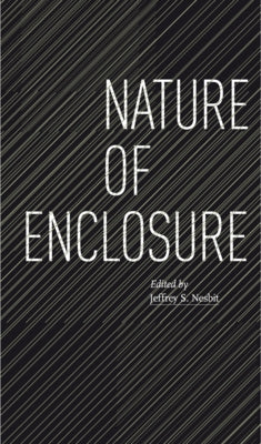 Nature of Enclosure by Nesbit, Jeffrey S.