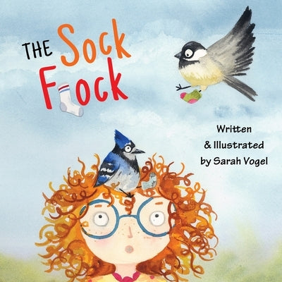 The Sock Flock by Vogel, Sarah E.