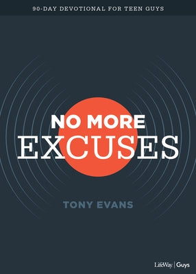 No More Excuses - Teen Devotional: A 90-Day Devotional for Teen Guys by Evans, Tony