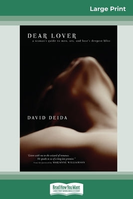 Dear Lover (16pt Large Print Edition) by Deida, David