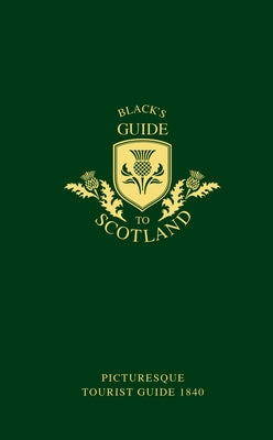 Black's Guide to Scotland by Black, Adam