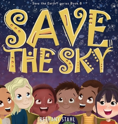 Save the Sky by Stahl, Bethany