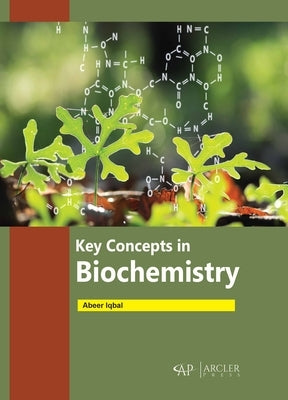 Key Concepts in Biochemistry by Iqbal, Abeer