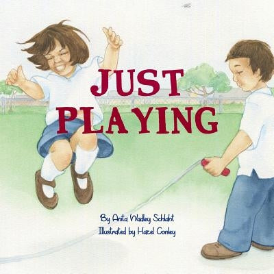 Just Playing by Schlaht, Anita Wadley