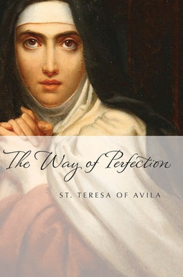 Way of Perfection by St Teresa of Avila