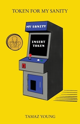 Token for My Sanity by Young, Tamaz