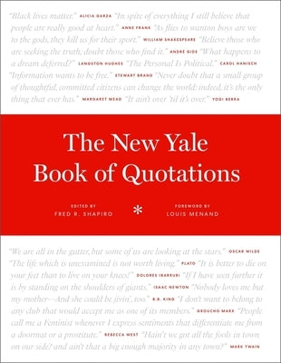 The New Yale Book of Quotations by Shapiro, Fred R.