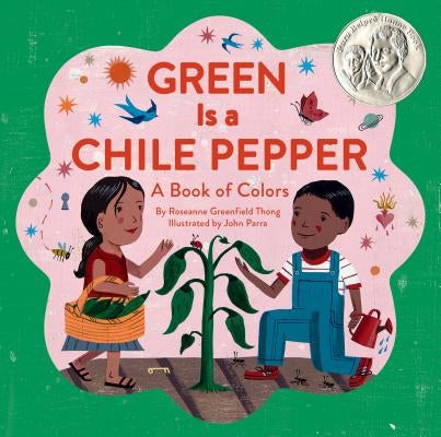 Green Is a Chile Pepper: A Book of Colors by Thong, Roseanne Greenfield