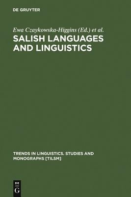 Salish Languages and Linguistics by Czaykowska-Higgins, Ewa