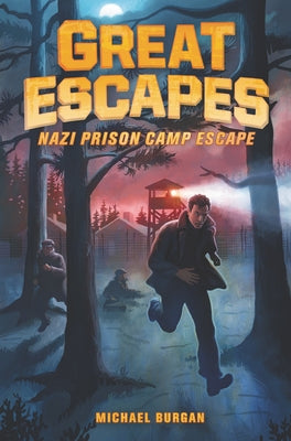 Great Escapes #1: Nazi Prison Camp Escape by Burgan, Michael