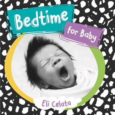 Bedtime for Baby by Celata, Eli