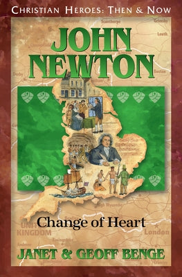 John Newton: Change of Heart by Benge, Janet &. Geoff