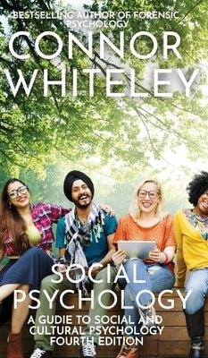 Social Psychology: A Guide To Social And Cultural Psychology by Whiteley, Connor