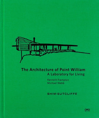 The Architecture of Point William by Sutcliffe, Shim