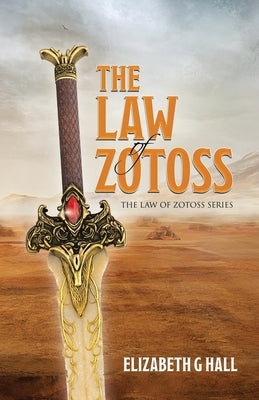 The Law of Zotoss by Hall, Elizabeth G.