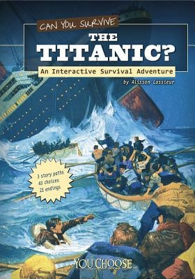 Can You Survive the Titanic? by Lassieur, Allison