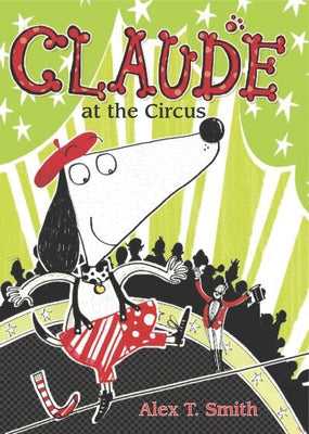 Claude at the Circus by Smith, Alex T.