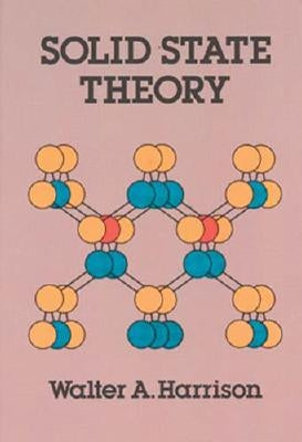 Solid State Theory by Harrison, Walter A.