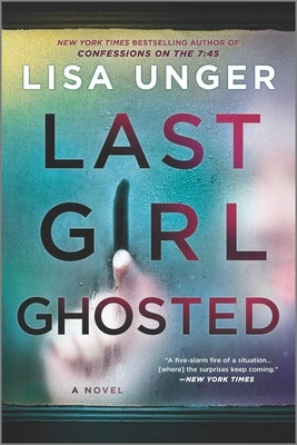 Last Girl Ghosted by Unger, Lisa