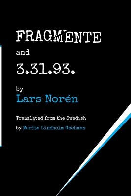 FRAGMENTE and 3.31.93. by Nor&#233;n, Lars