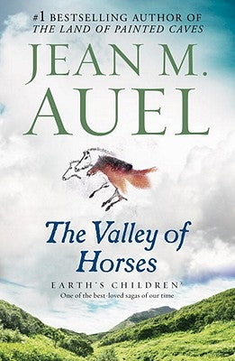 The Valley of Horses: Earth's Children, Book Two by Auel, Jean M.