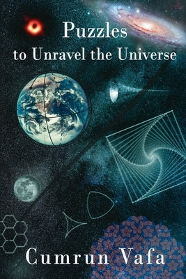 Puzzles to Unravel the Universe by Vafa, Cumrun