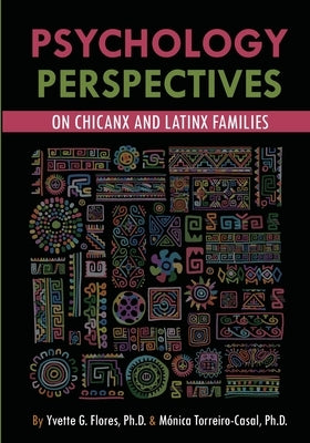 Psychological Perspectives on Chicanx and Latinx Families by Flores, Yvette G.