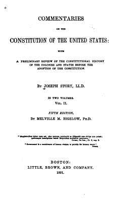 Commentaries on the Constitution of the United States by Story, Joseph