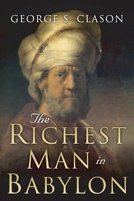 The Richest Man in Babylon: Original 1926 Edition by Conrad, Charles