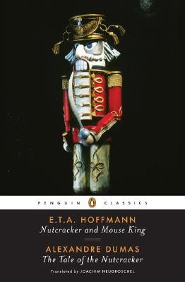 Nutcracker and Mouse King and the Tale of the Nutcracker by Hoffmann, E. T. a.