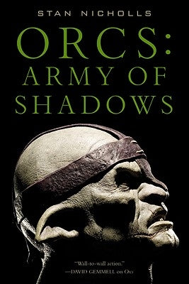 Orcs: Army of Shadows by Nicholls, Stan