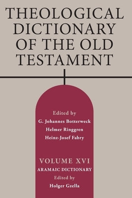 Theological Dictionary of the Old Testament, Volume XVI by Gzella, Holger