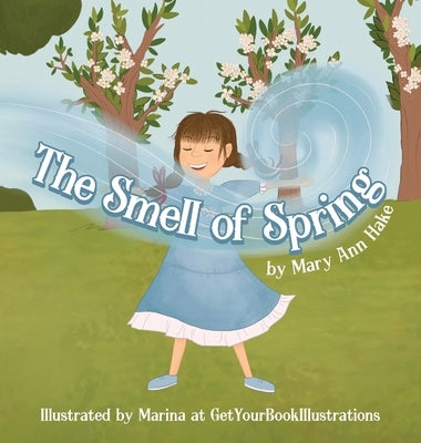 The Smell of Spring by Hake, Mary Ann