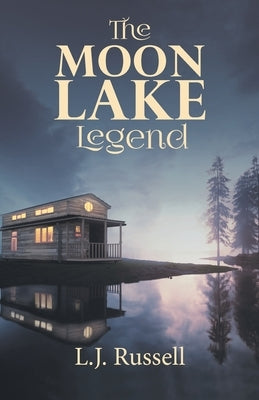 The Moon Lake Legend by L J Russell