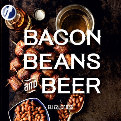 Bacon, Beans, and Beer by Cross, Eliza