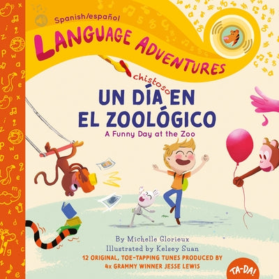 Ta-Da! Un Día Chistoso En El Zoológico (a Funny Day at the Zoo, Spanish/Español Language Edition) by Glorieux, Michelle