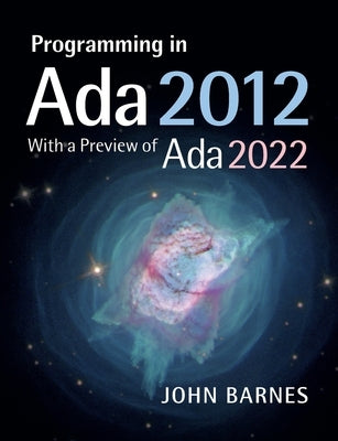 Programming in ADA 2012 with a Preview of ADA 2022 by Barnes, John