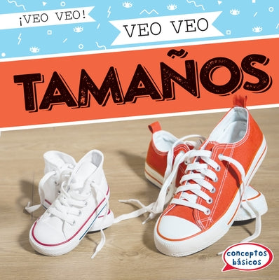 Veo Veo Tamaños (I Spy Sizes) by Roesser, Marie