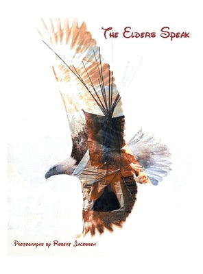 The Elders Speak by Jacobson, Bob