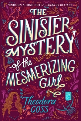 The Sinister Mystery of the Mesmerizing Girl: Volume 3 by Goss, Theodora