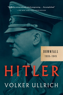 Hitler: Downfall: 1939-1945 by Ullrich, Volker