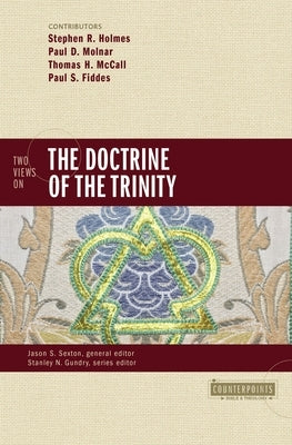 Two Views on the Doctrine of the Trinity by Holmes, Stephen R.