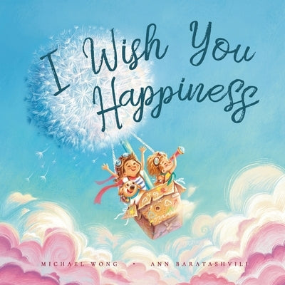 I Wish You Happiness by Wong, Michael