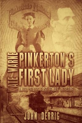 Pinkerton's First Lady - Kate Warne: United States First Female Detective by Fitzgerald, Jennifer