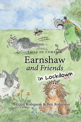 Earnshaw and Friends in Lockdown by Robinson, Colin