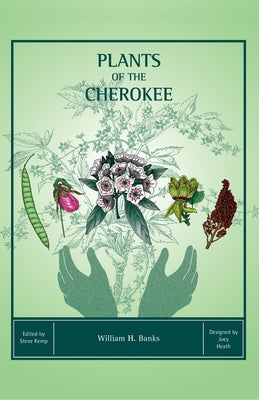 Plants of the Cherokee by Banks, William H.