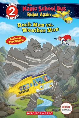 Rock Man vs. Weather Man (the Magic School Bus Rides Again: Scholastic Reader, Level 2) by Brooke, Samantha