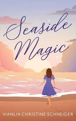 Seaside Magic by Schneider, Vianlix-Christine